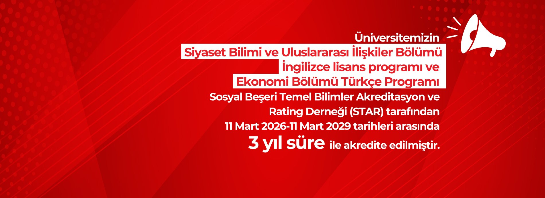 Siyaset Bilimi ve Uluslararası İlişkiler ile Ekonomi Bölümlerimiz, STAR Tarafından Akredite Edildi